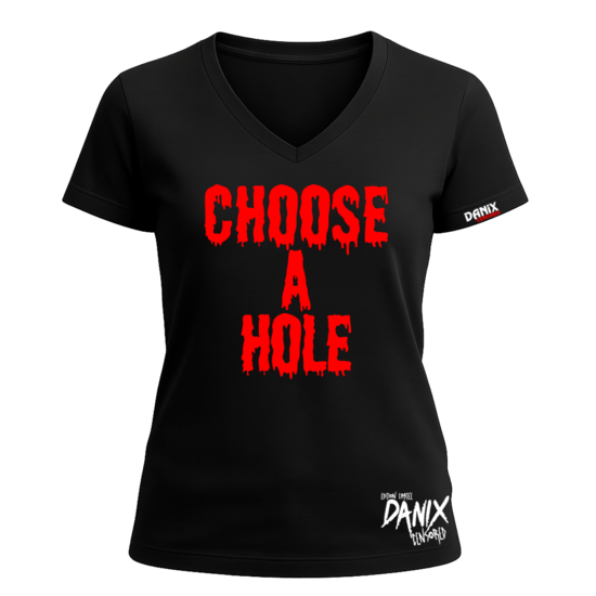 Tshirt Choose a hole [DANIX CENSORED]